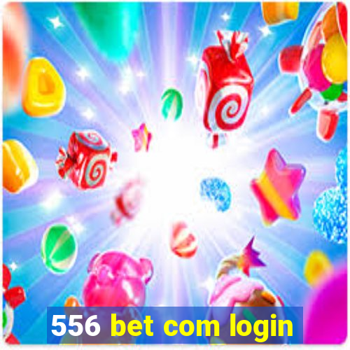 556 bet com login